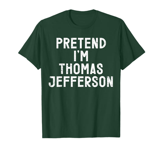 Pretend I'm Thomas Jefferson Halloween Costume T-Shirt