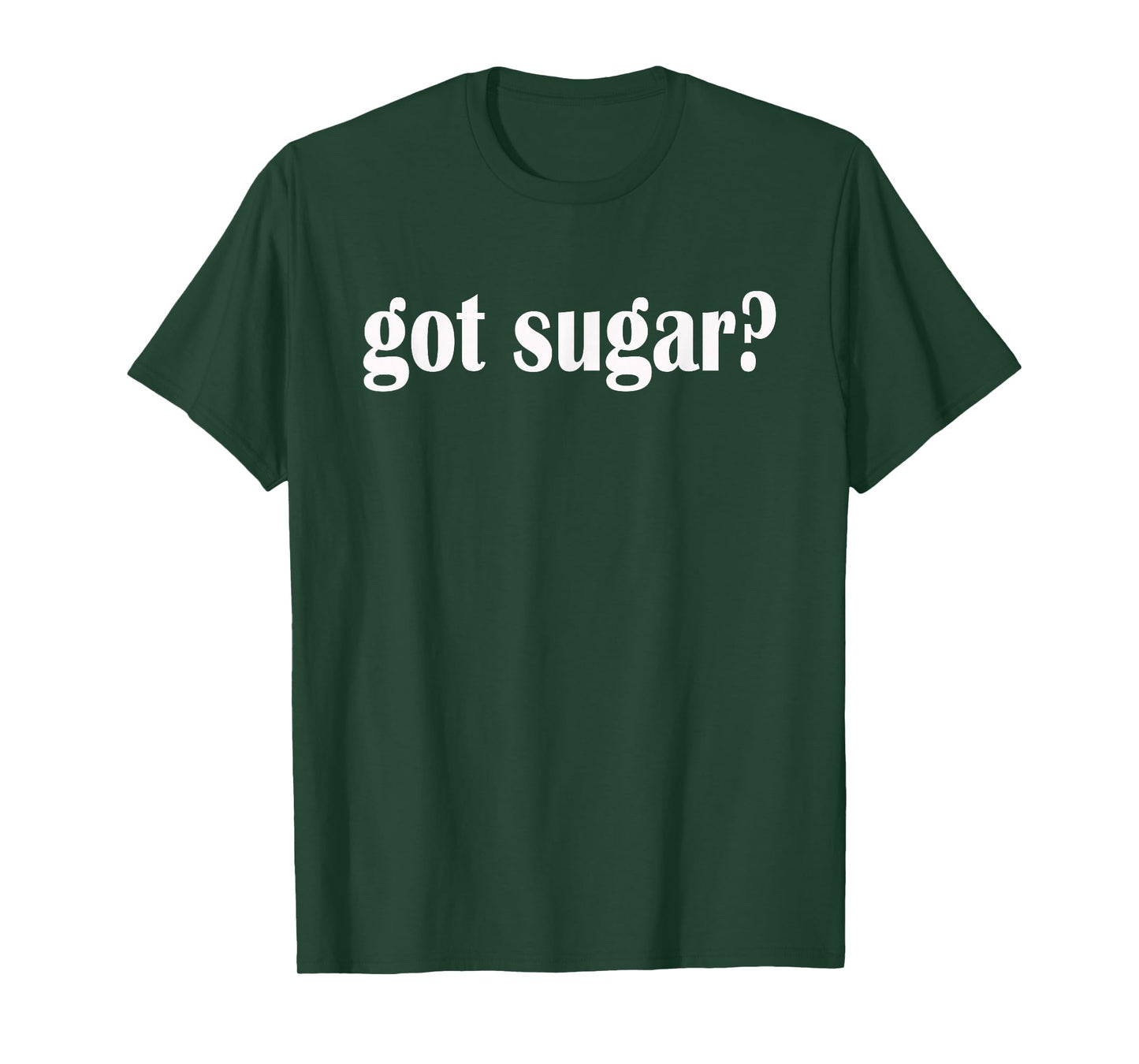 Got Sugar? Sugary Sweet Candy Classic Fit T Shirt T-Shirt