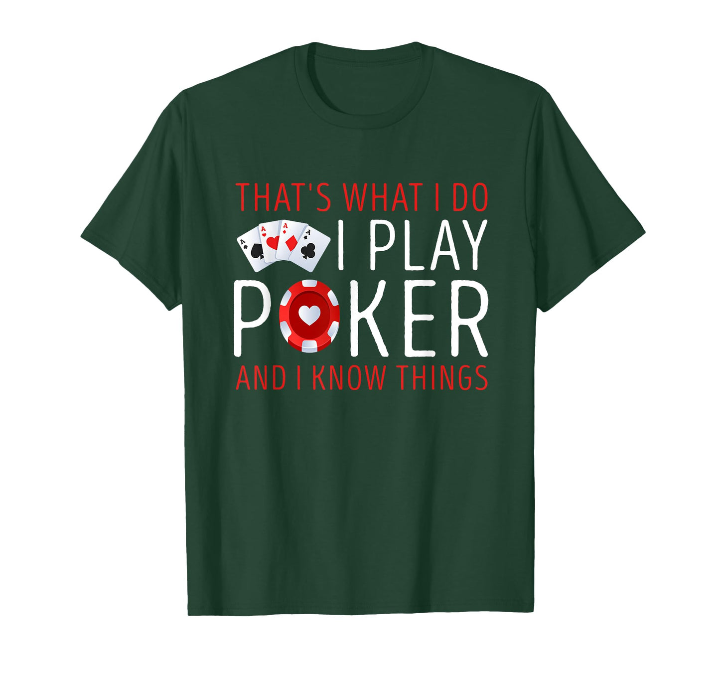 That’s What I Do I Play Poker and I know Things Card Gambler T-Shirt