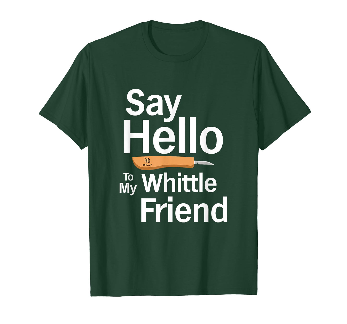 "Say Hello" - Funny Merch for Whittlers and Woodcarvers T-Shirt