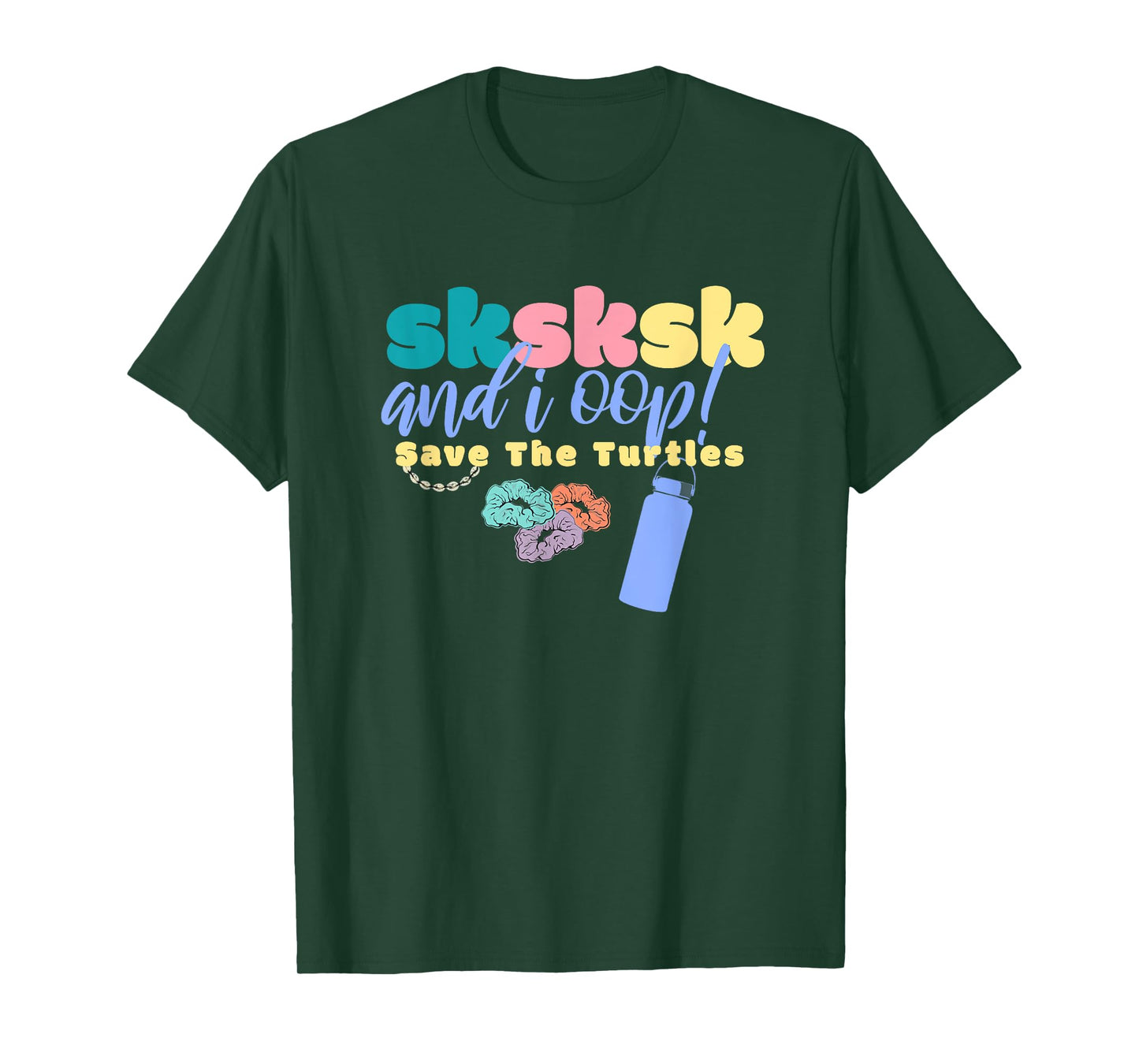 And I Oop Save the Turtles SKSKSK Scrunchie Puka Costume T-Shirt