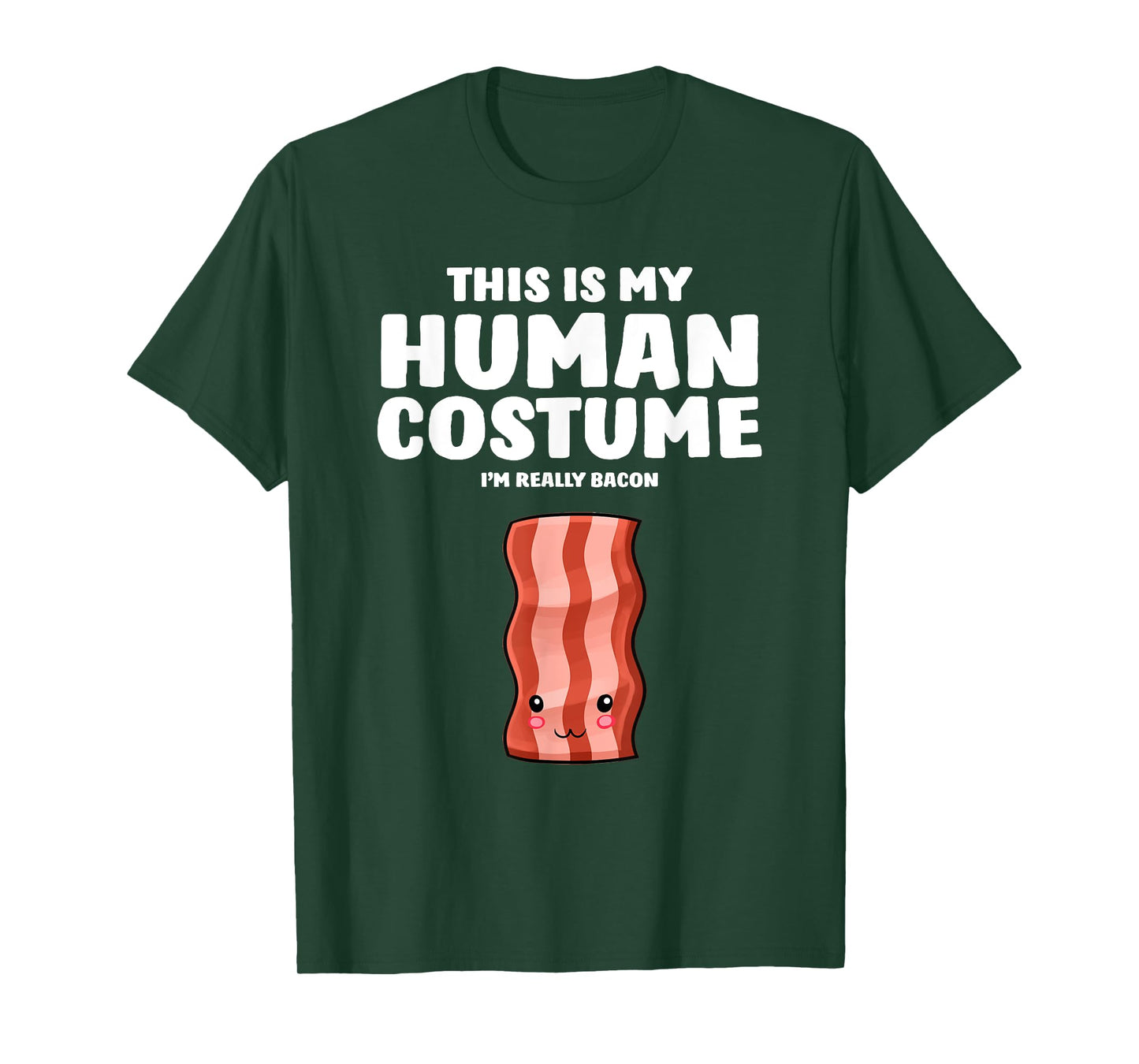 This Is My Human Costume I'm Really A Bacon T-Shirt