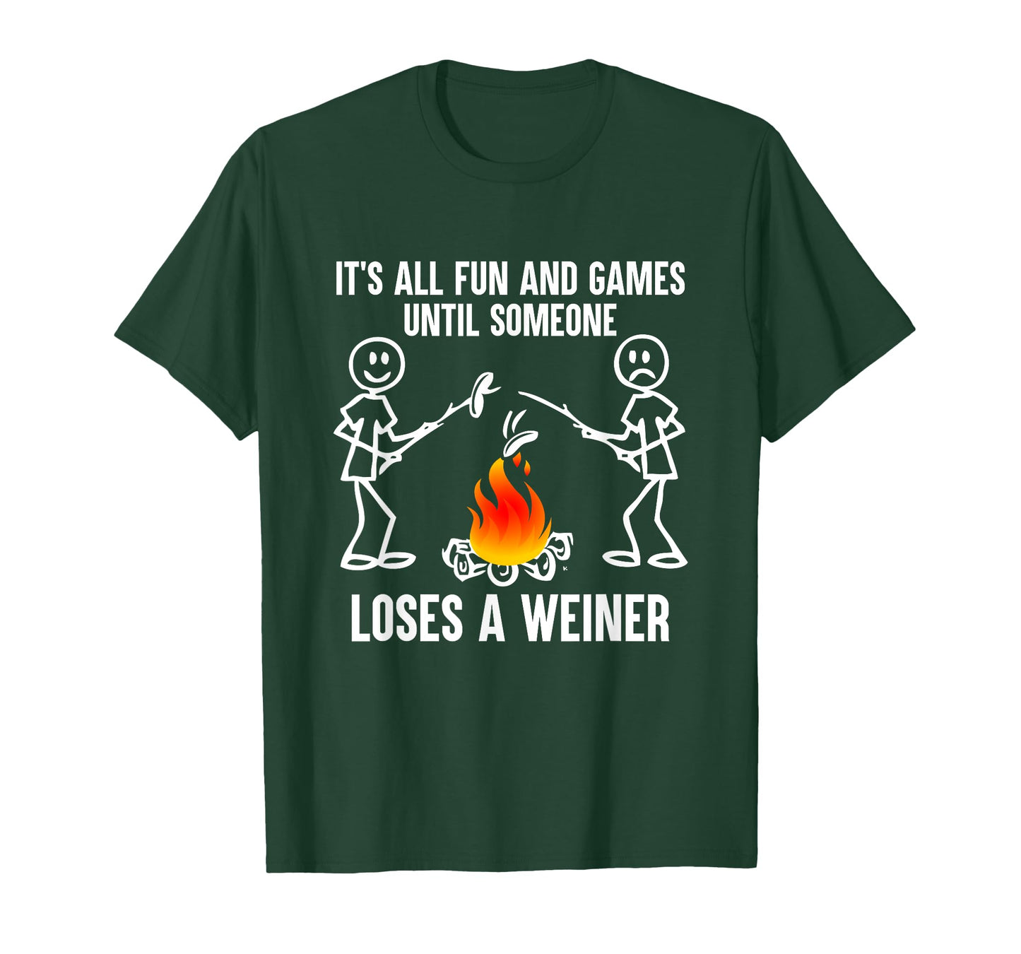Its All Fun And Games Until Someone Loses A Weiner T-shirt T-Shirt