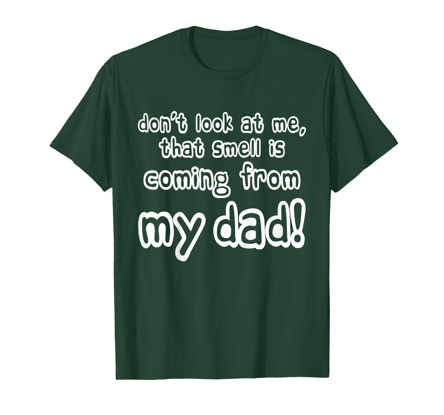Kids Children Don't look at me that smell is coming from my dad T-Shirt