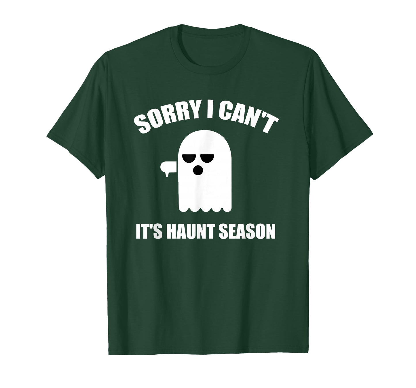 Sorry I Can't It's Haunt Season Funny Ghost Quote for Autumn T-Shirt