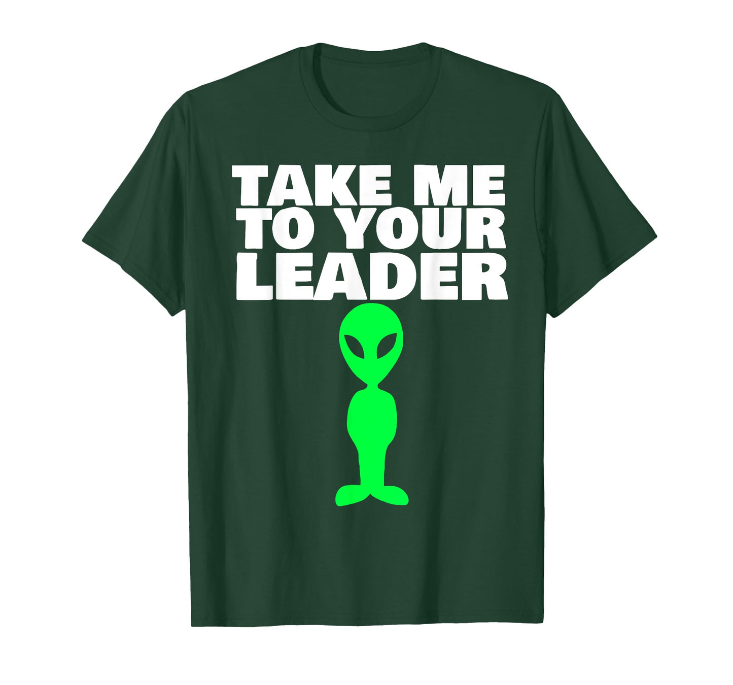 Take me to your leader T-Shirt