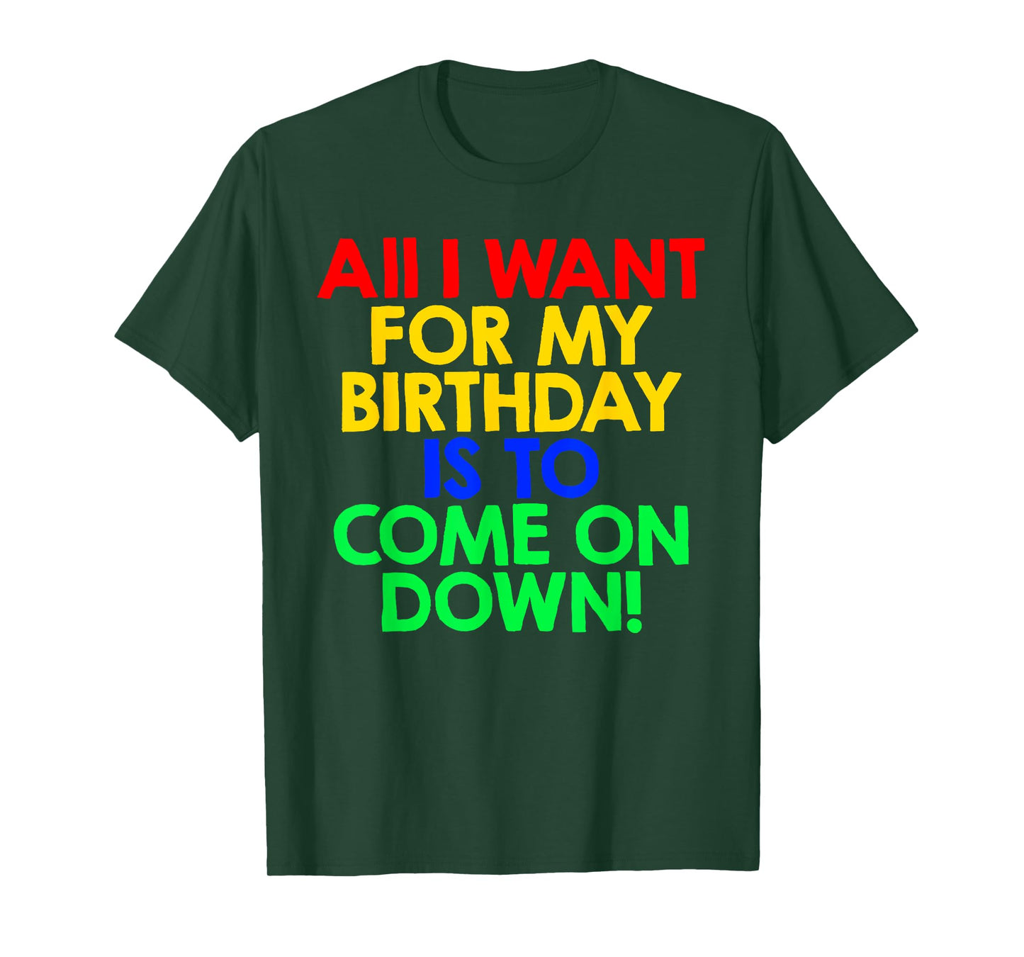 All I Want for My Birthday is To Come On Down! Game Show Tee T-Shirt