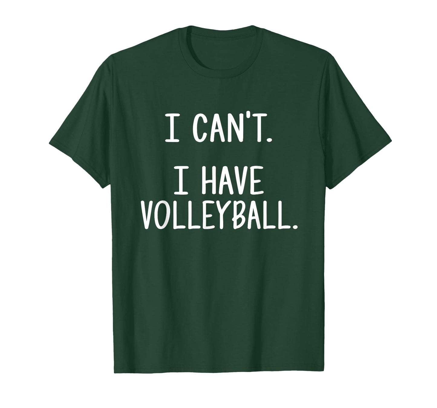 I Can't. I Have Volleyball. T-Shirt