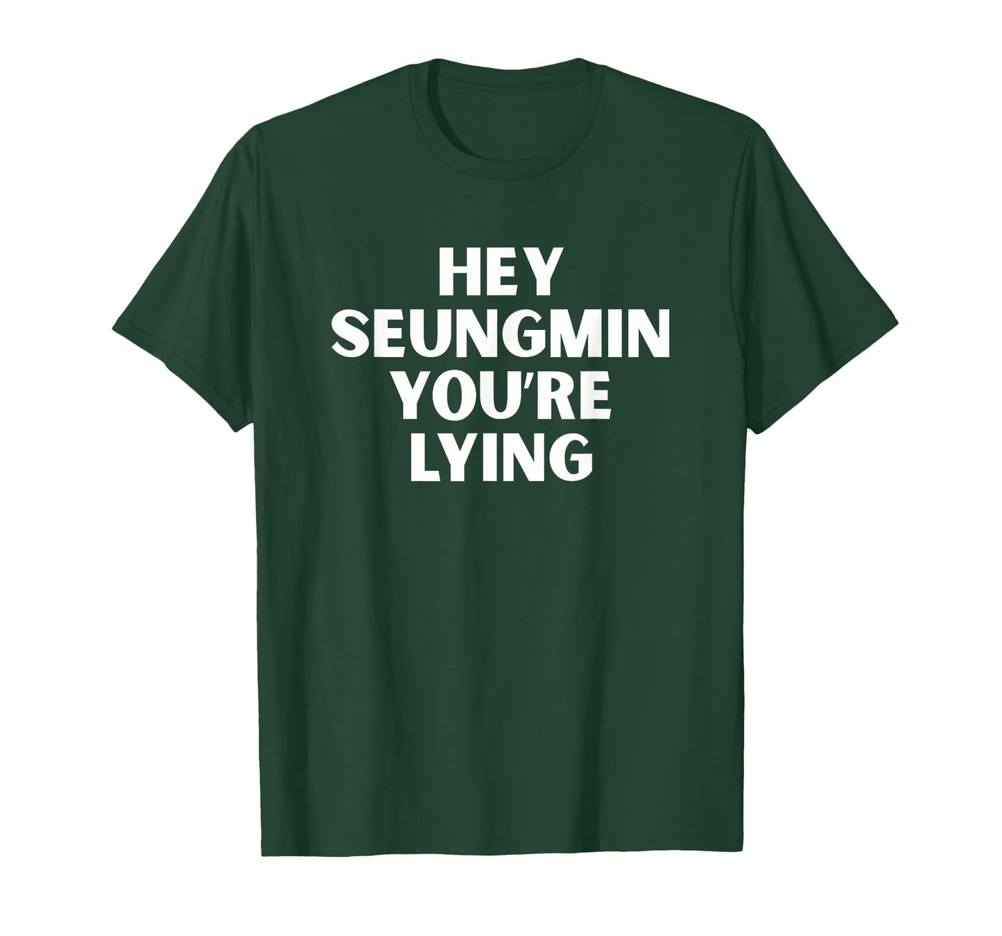Hey Seungmin You're Lying Kpop Stay Hyunnie Funny Quote T-Shirt
