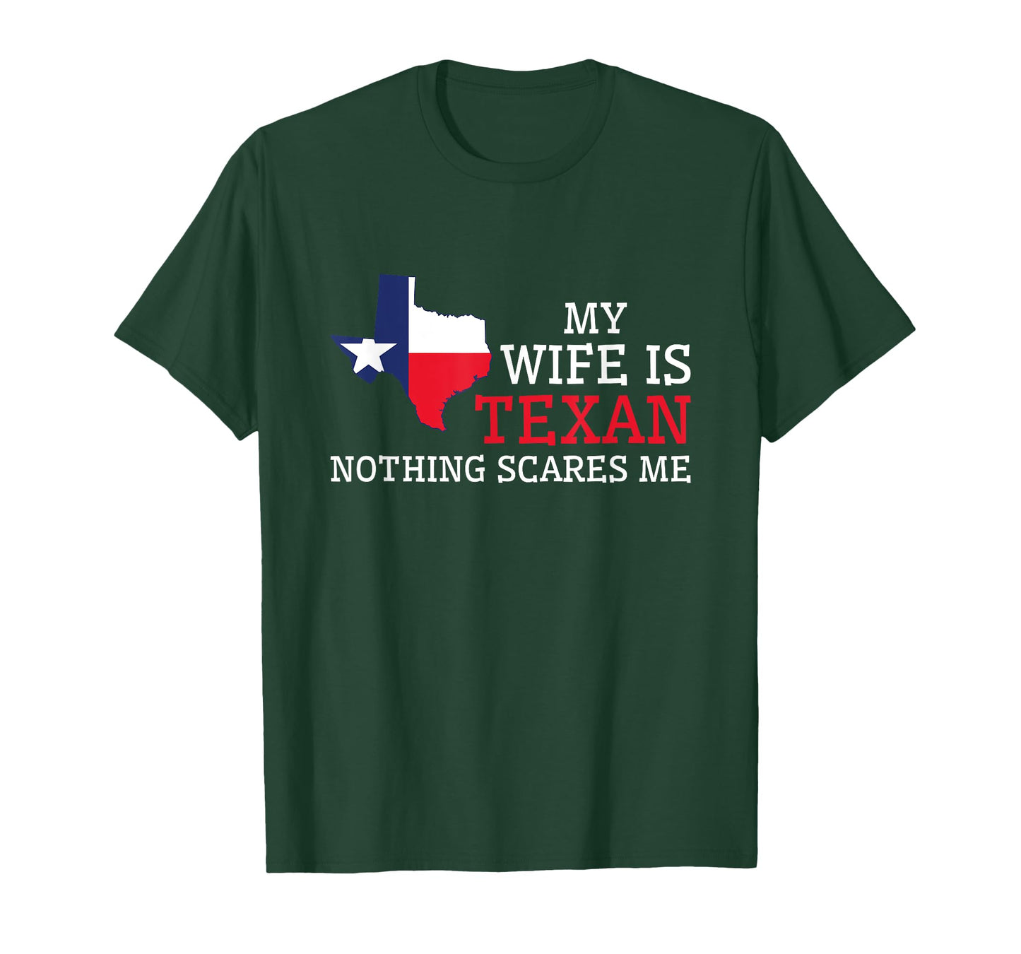 Nothing Scares Me My Wife Is Texan Husband Texas T-Shirt
