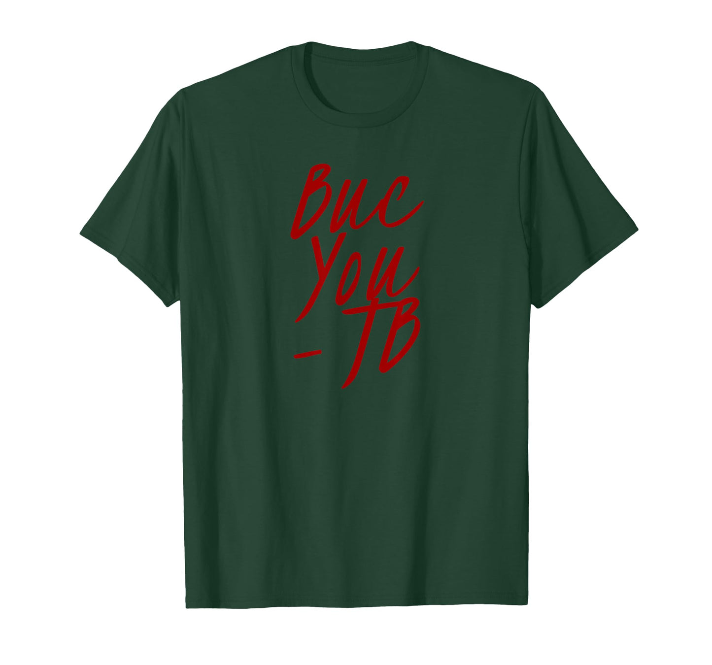 BUC You - TB Tribute 2/7/2021 T-Shirt