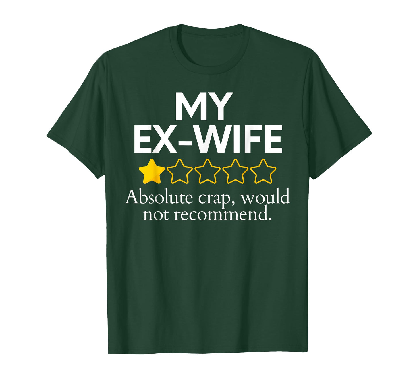 Funny Saying Ex-Wife Absolute Crap Would Not Recommend T-Shirt