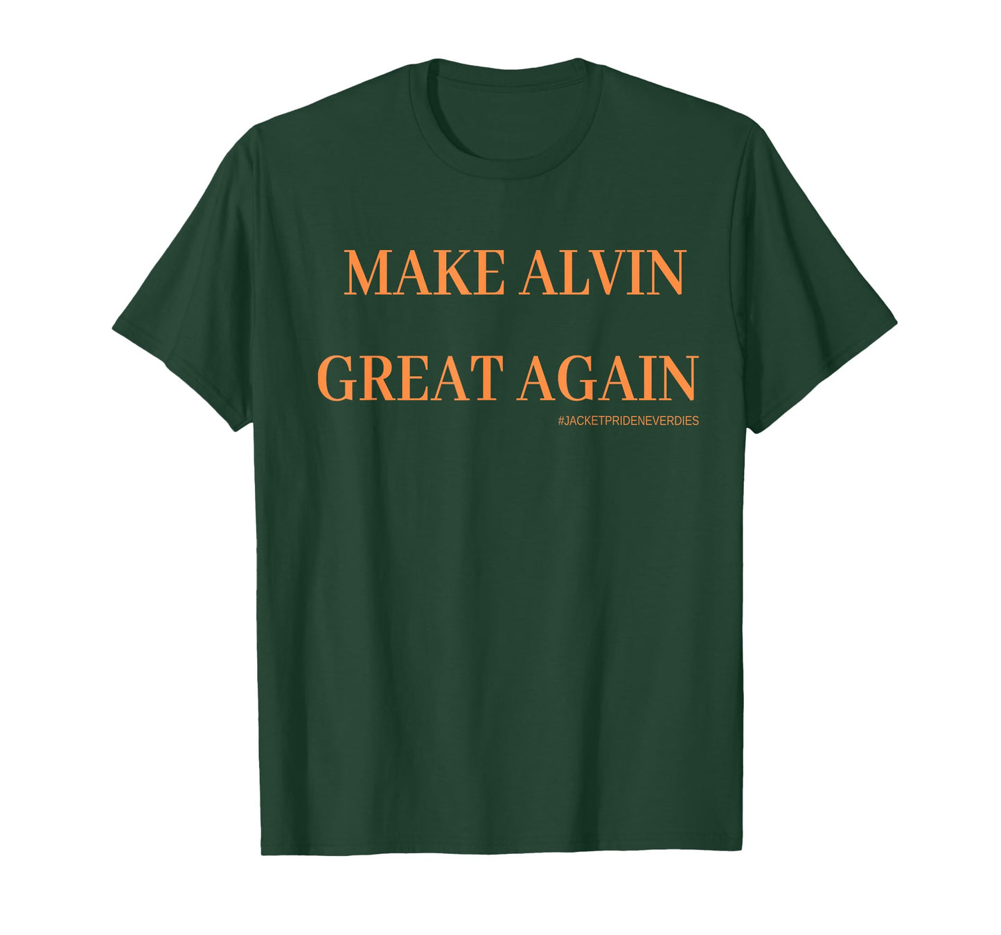 MAKE ALVIN GREAT AGAIN T- SHIRT T-Shirt