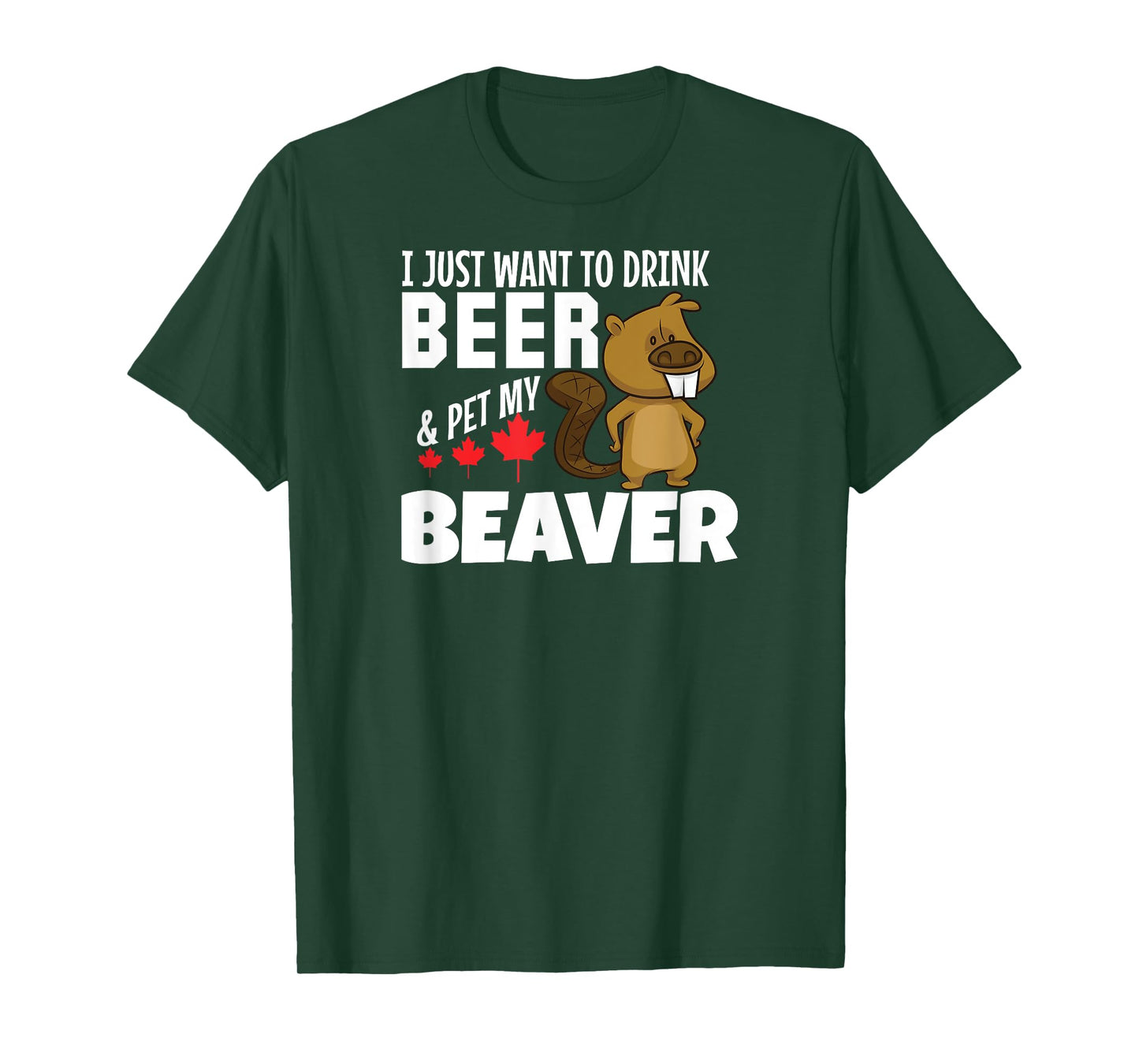 Drink Beer and Pet My Beaver Tshirt Funny Canadian Tee T-Shirt