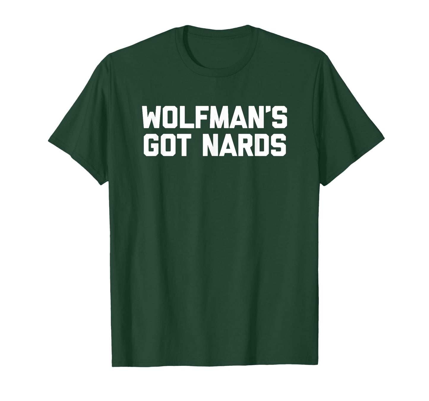 Wolfman's Got Nards T-Shirt funny saying sarcastic movie T-Shirt