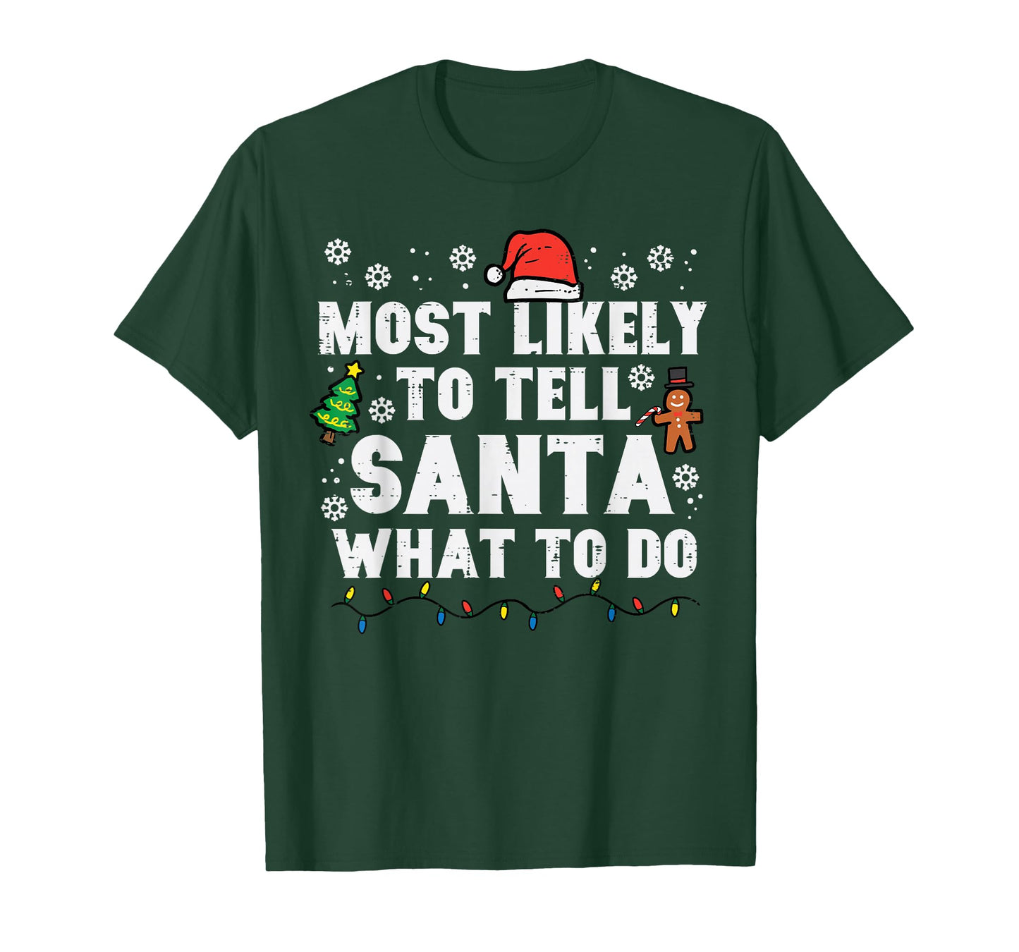 Christmas Likely Tell Santa What To Do Xmas Family Women Men T-Shirt
