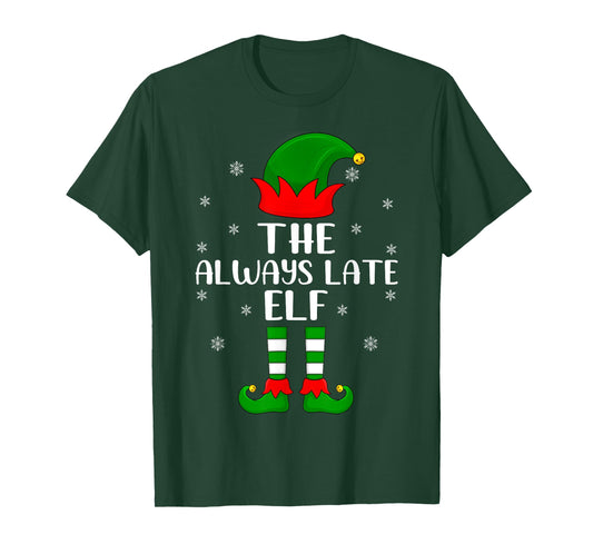 Elf Group Family Matching The Always Late Elf Christmas T-Shirt