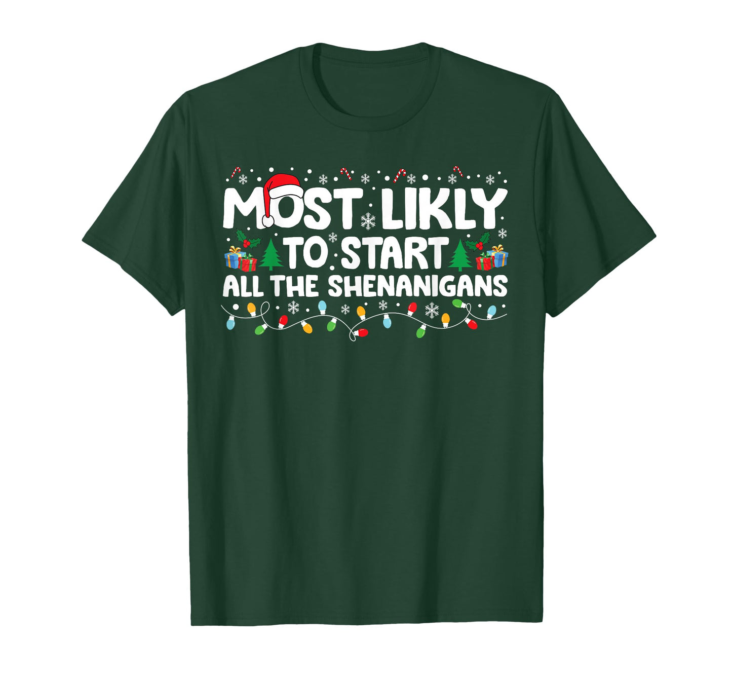 Most Likely To Start The Shenanigans Christmas Family T-Shirt
