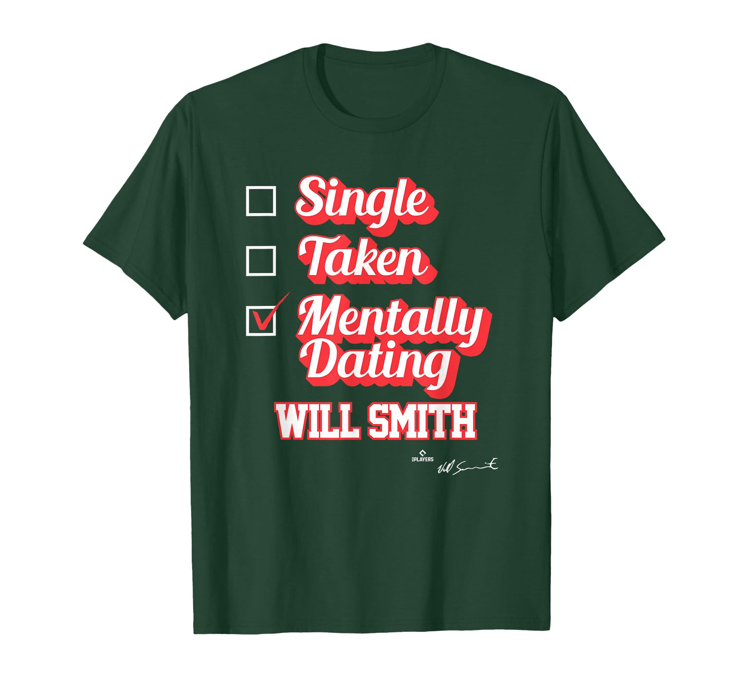 Single Taken Mentally Dating Will Smith T-Shirt