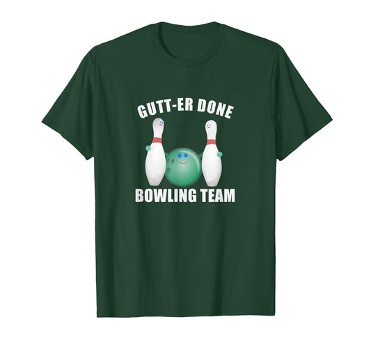 Funny Ten Pin Bowl League Team Gutt-er Done Bowling T-Shirt
