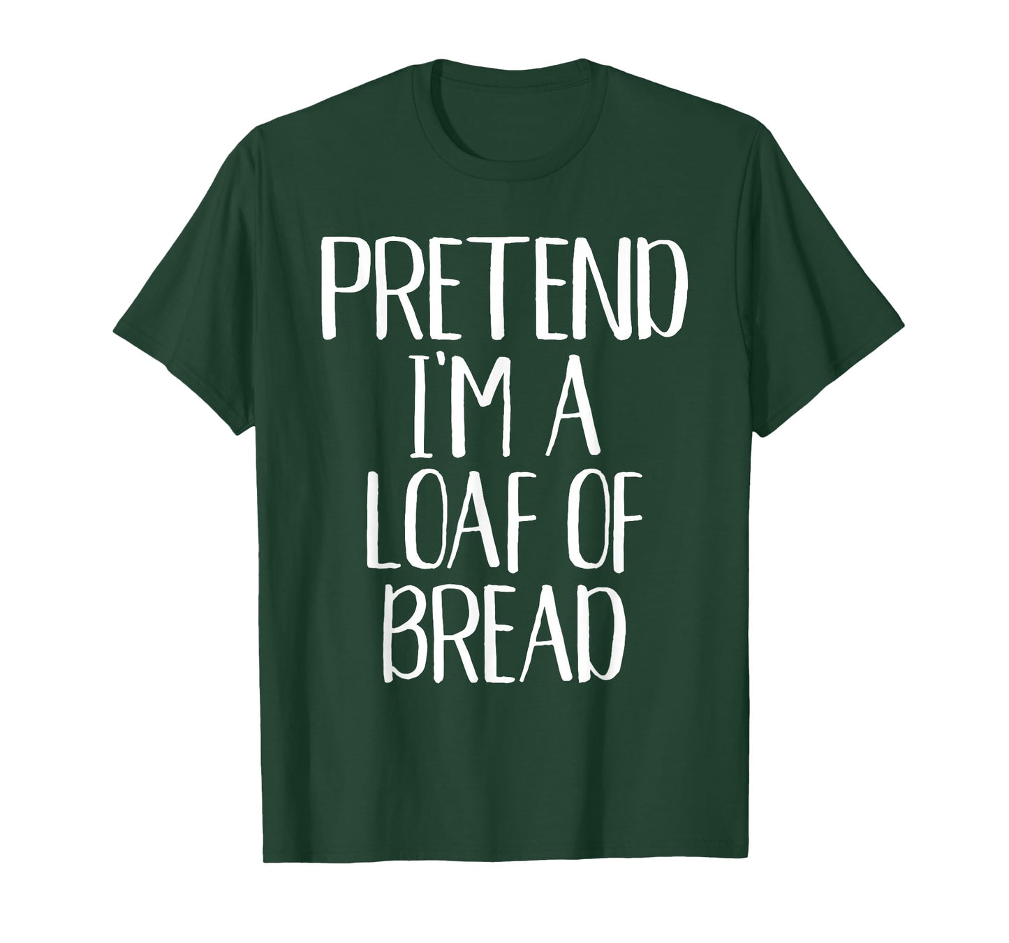 Pretend I'm A Loaf of Bread Costume Family Halloween Party T-Shirt