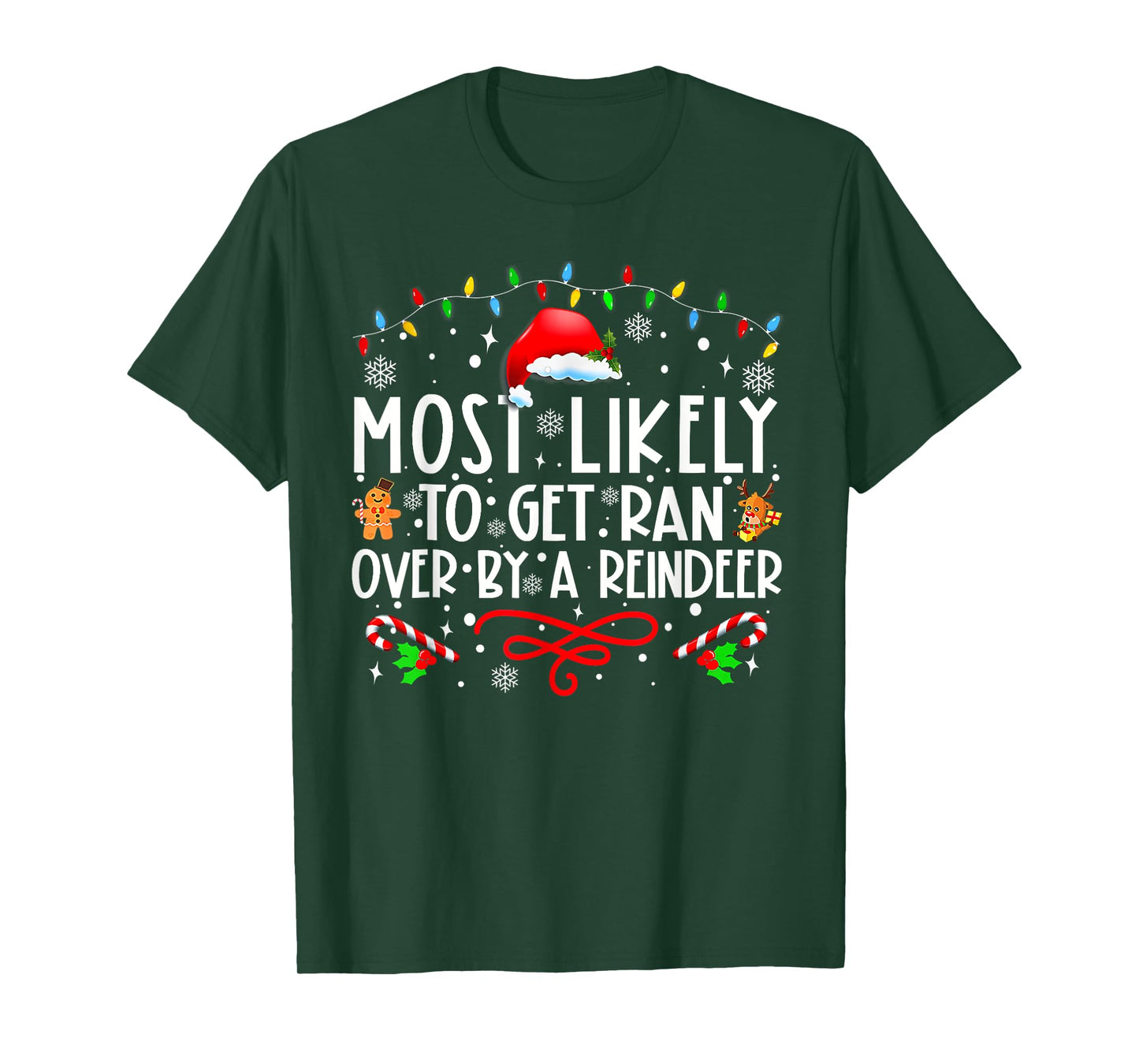 Most Likely To Get Ran Over By A Reindeer Family Christmas T T-Shirt