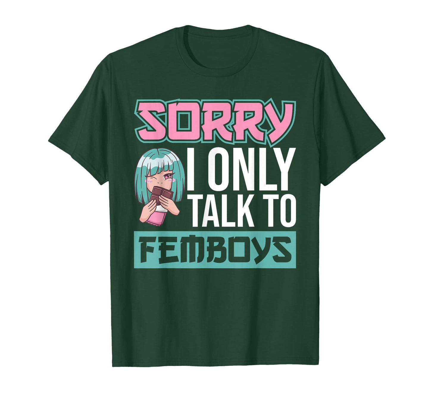 Sorry I Only Talk To Femboys Yaoi Femboy T-Shirt