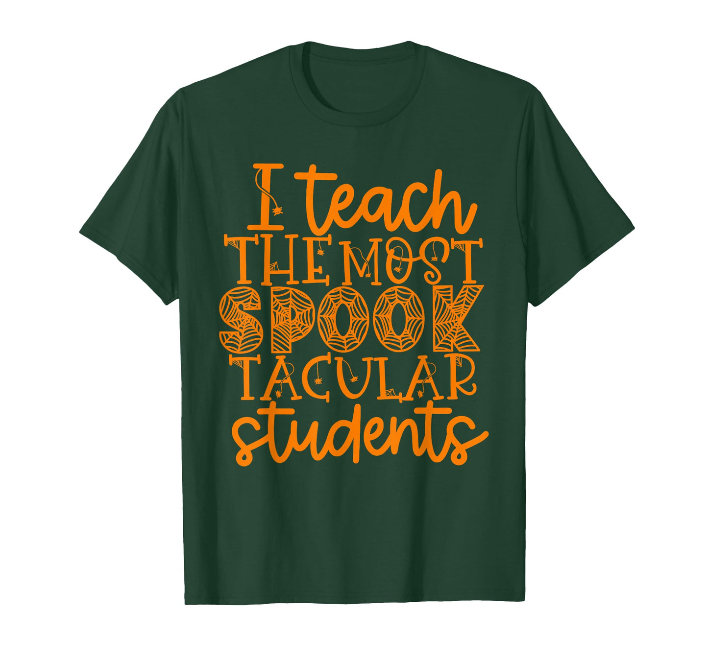 I Teach The Most Spook tacular Students Halloween Teacher T-Shirt