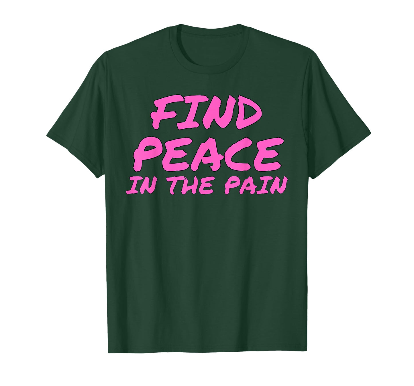 Funny Pump Covers Gym Men | Find Peace In The Pain T-Shirt