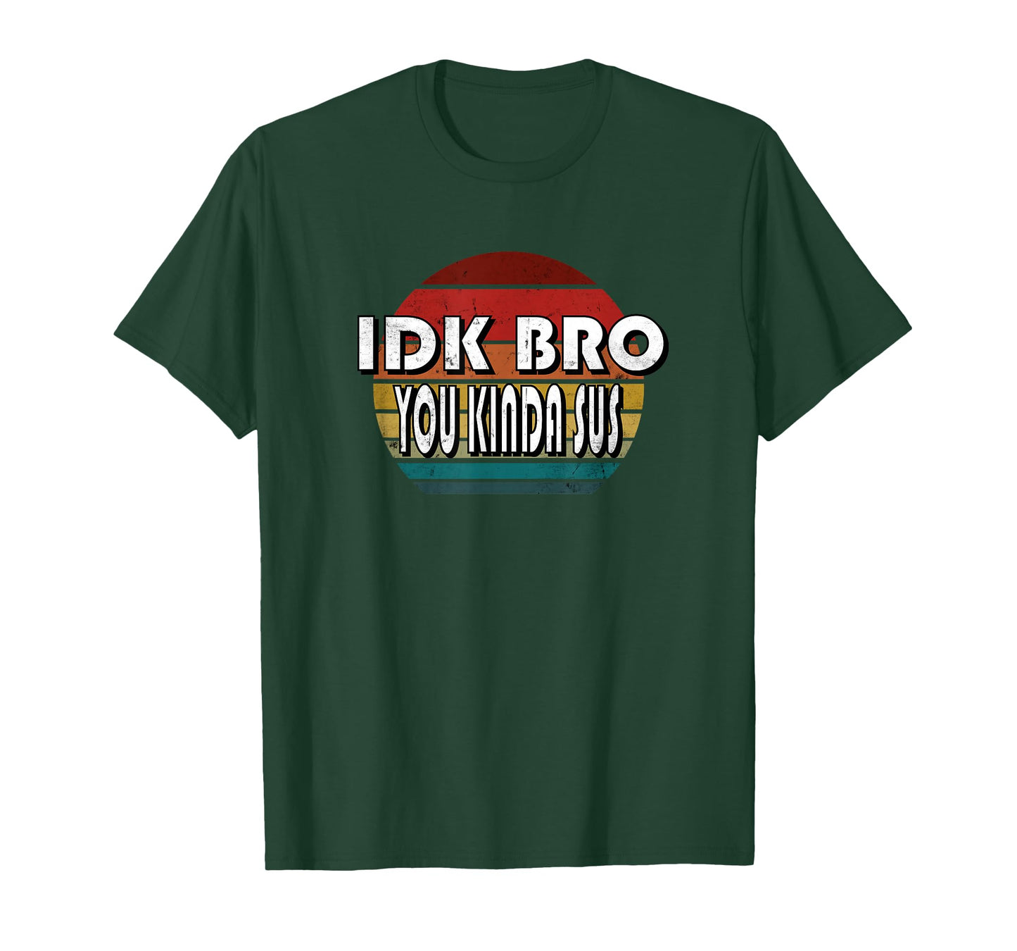IDK Bro You Kinda Sus Game Meme Impostor Funny Gamer Gift T-Shirt