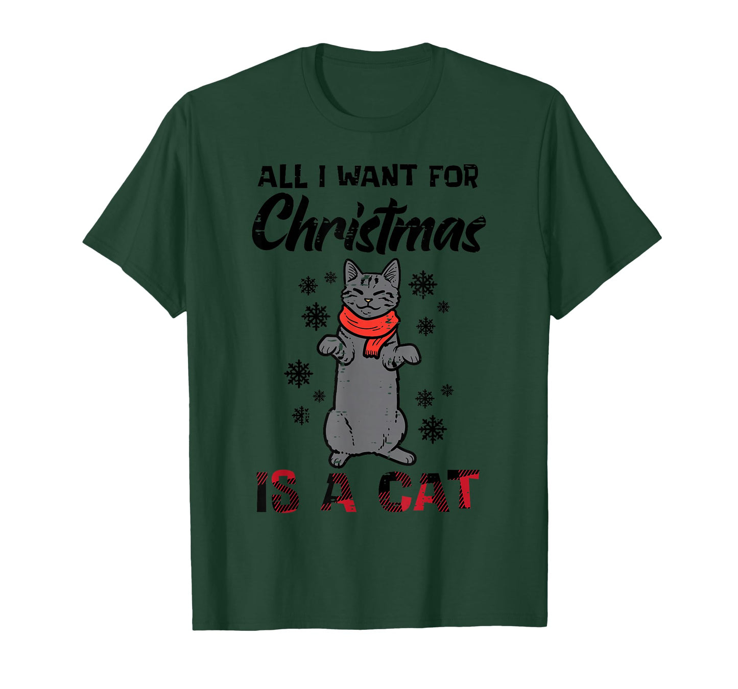 All I Want For Christmas Is Cat Xmas Women Girls Kids Men T-Shirt