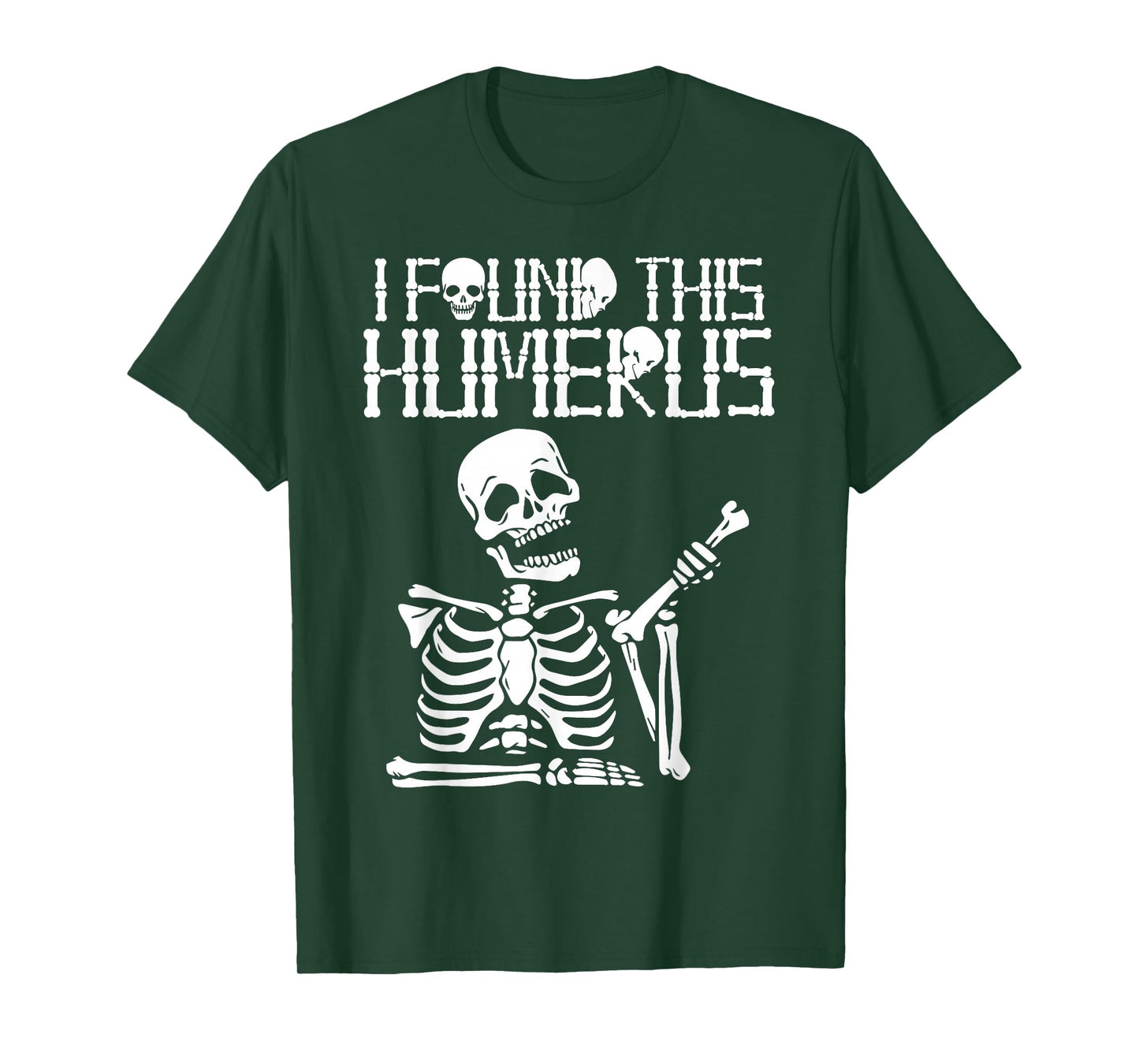 Halloween Skeleton I Found Humerus Funny Costume Matching T-Shirt