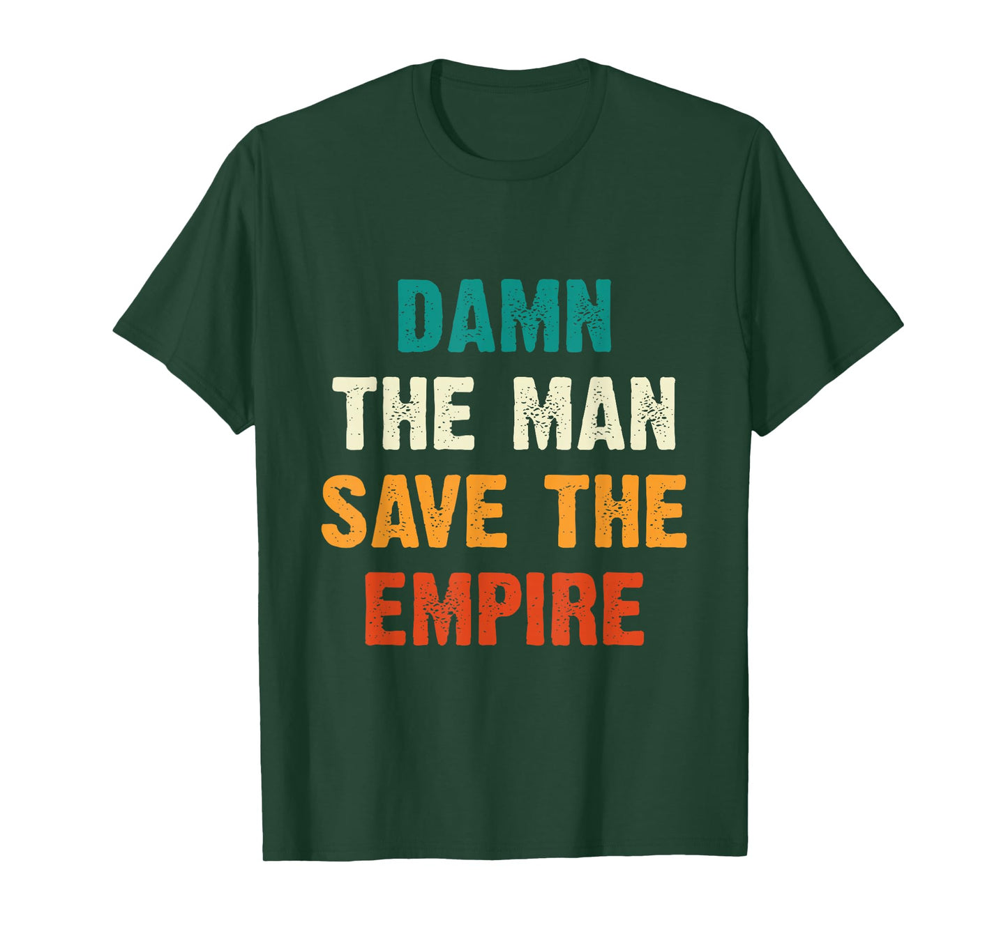 Damn The Man Save The Empire T Shirt T-Shirt