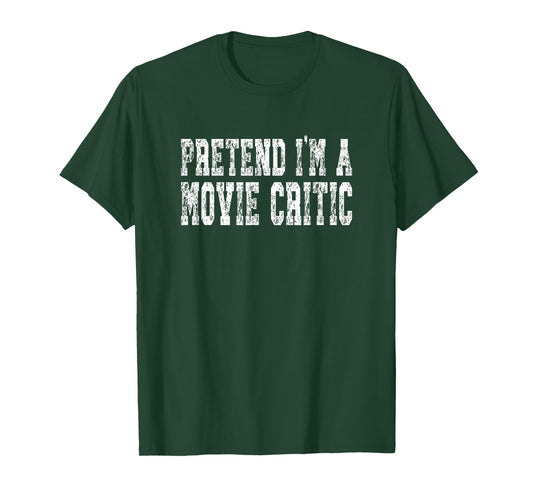 Pretend I'm A Movie Critic - Easy Halloween Costume T-Shirt