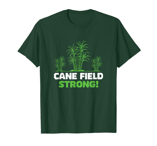 Cane Field Strong Funny Sugarcane Farming Sugarcane Farmers T-Shirt