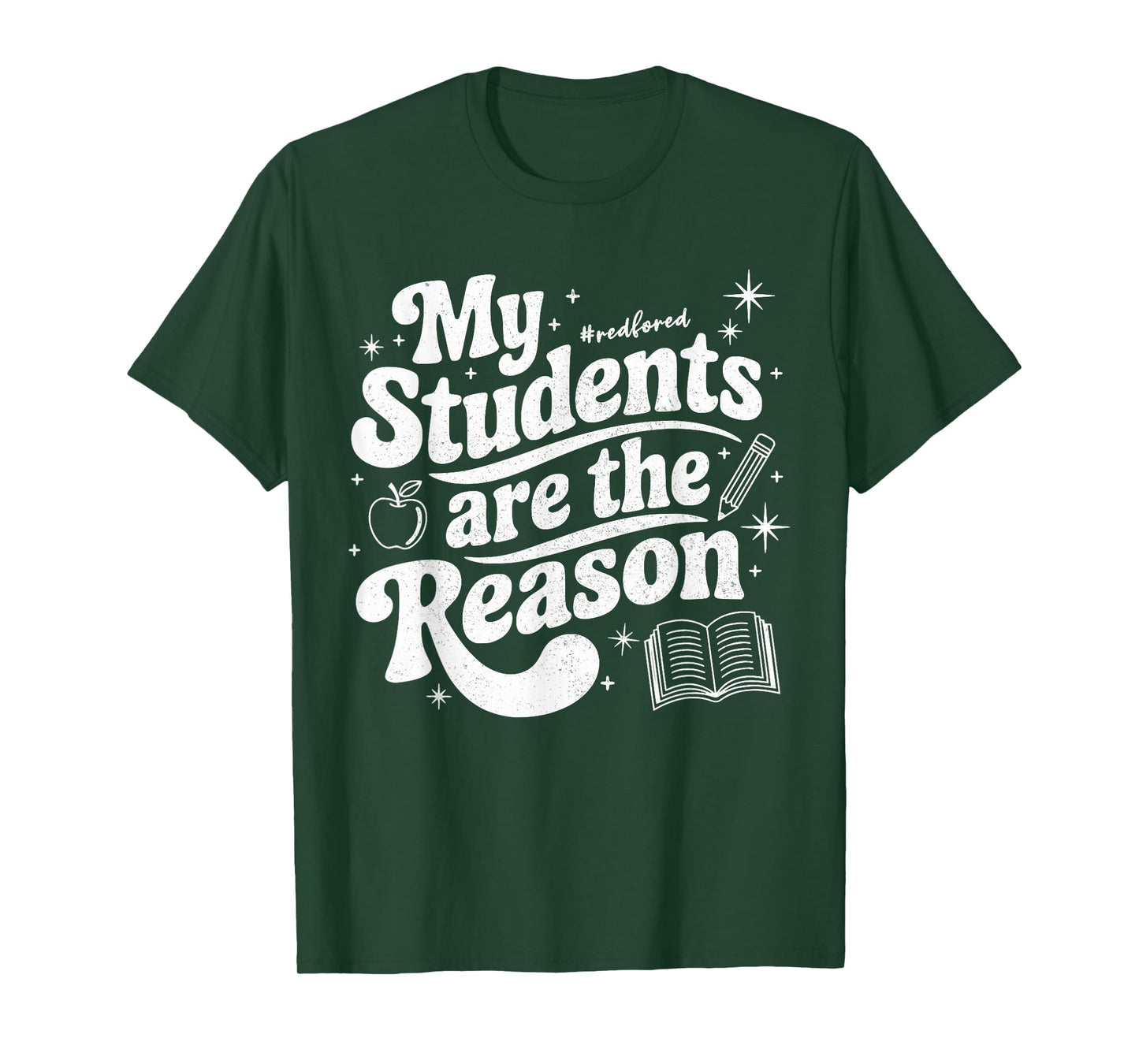 My Students are the Reason Red for Ed Teacher T-Shirt