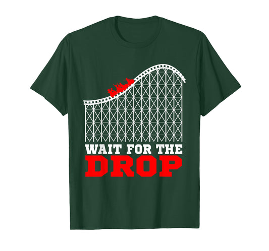 Amusement Park Roller Coaster Shirt - Wait for the Drop Gift T-Shirt