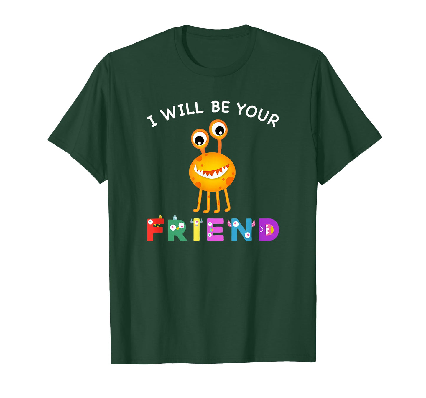 Kids Friendship Monster I Will Be Your Friend Stop Bullying T-Shirt