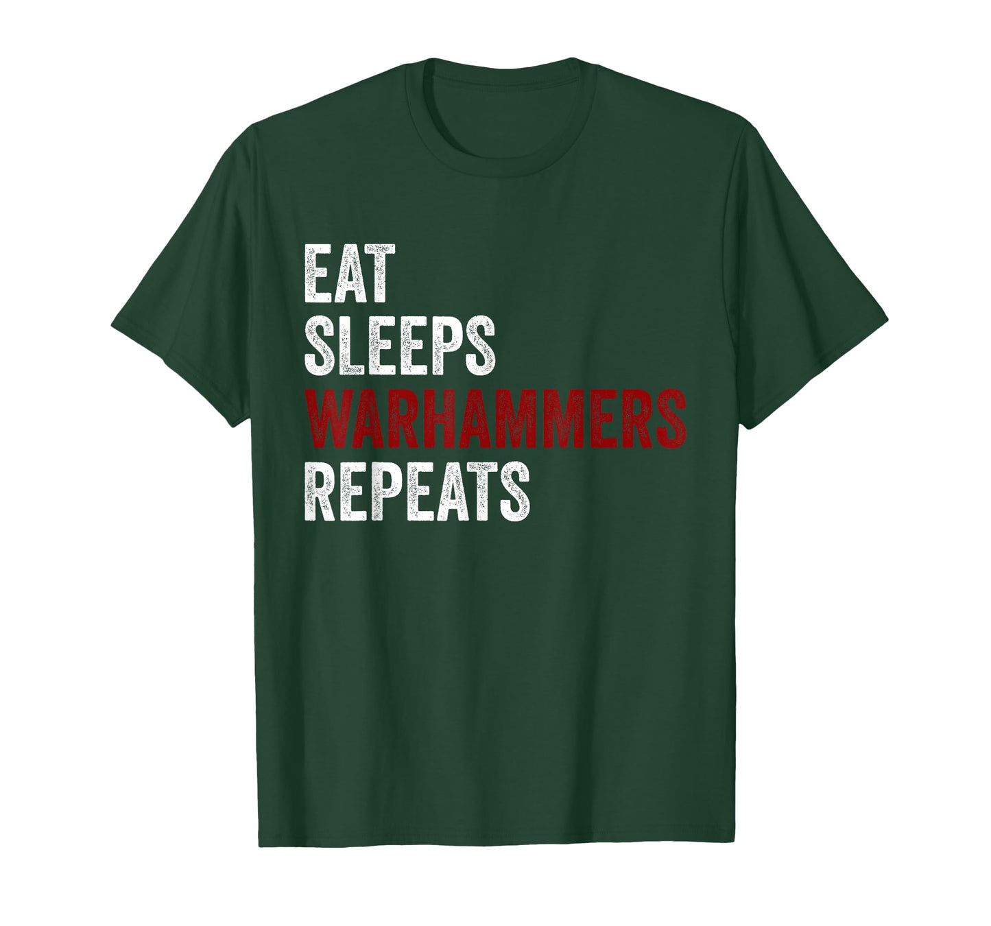 Eat Sleeps Warhammers Repeats T-Shirt