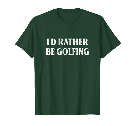 I'd Rather Be Golfing - Vintage Style - T-Shirt