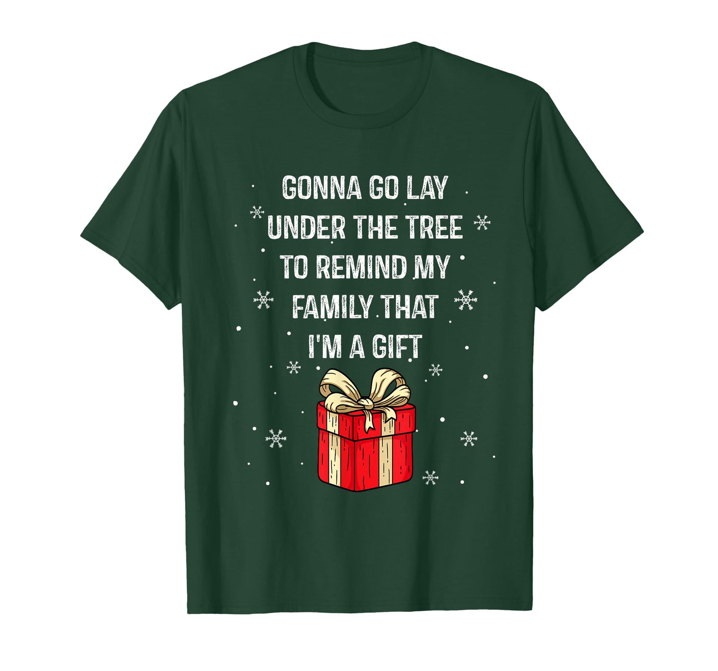 Gonna Go Lay Under The Tree To Remind My Family I'm A Gift T-Shirt