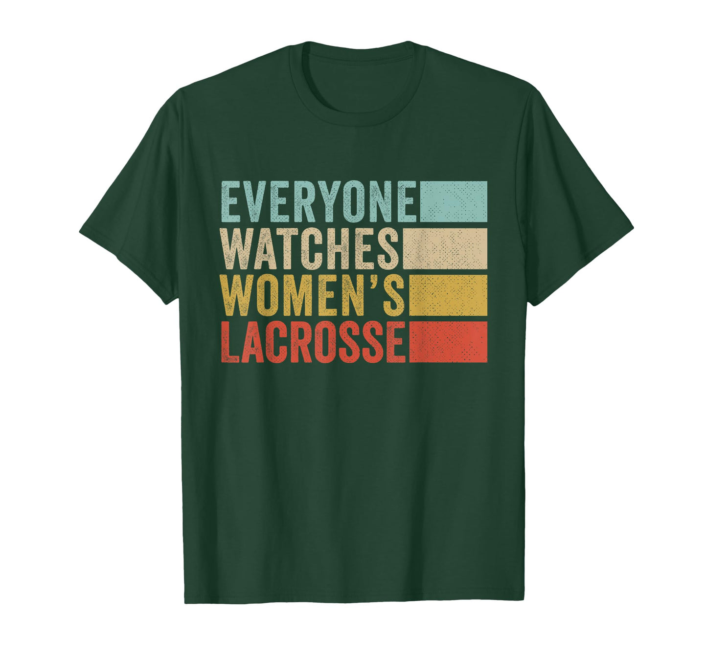Everyone Watches Women's Lacrosse T-Shirt