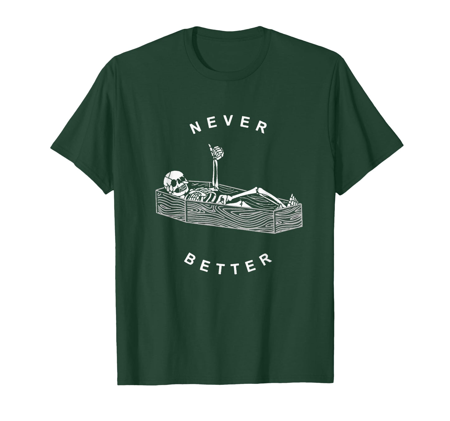 Never Better Skull Skeleton In The Coffin Halloween T-Shirt