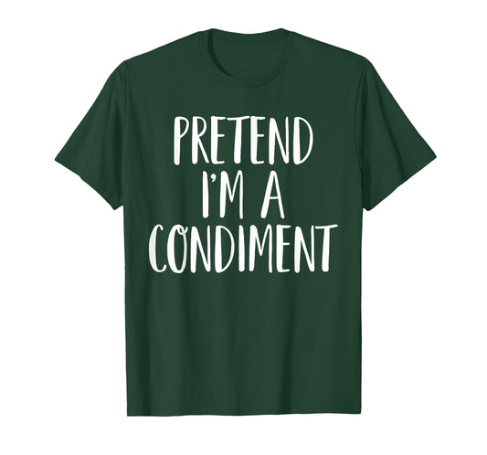 Pretend I'm A Condiment Family Women Men Halloween Costume T-Shirt