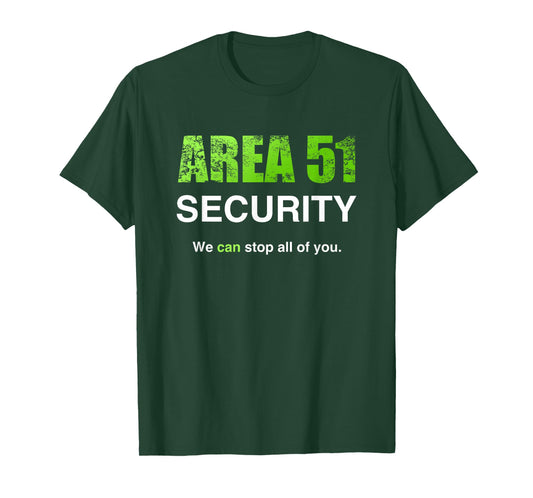 Area 51 Security We Can Stop All Of You Costume T-Shirt