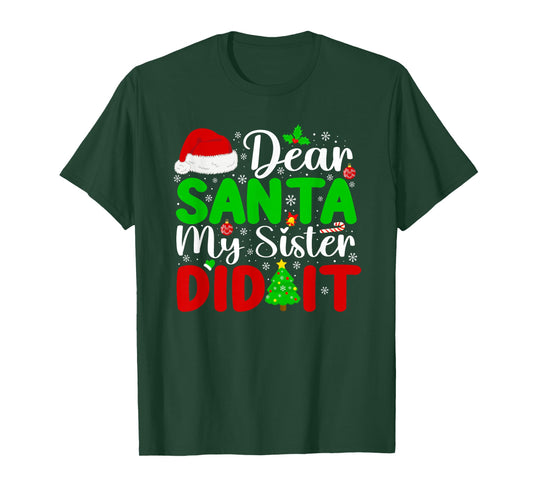 Dear Santa My Sister Did It Funny Xmas Family Girls Kids T-Shirt