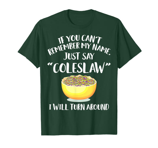 Coleslaw Merch - Great Funny Coleslaws Lover Design T-Shirt