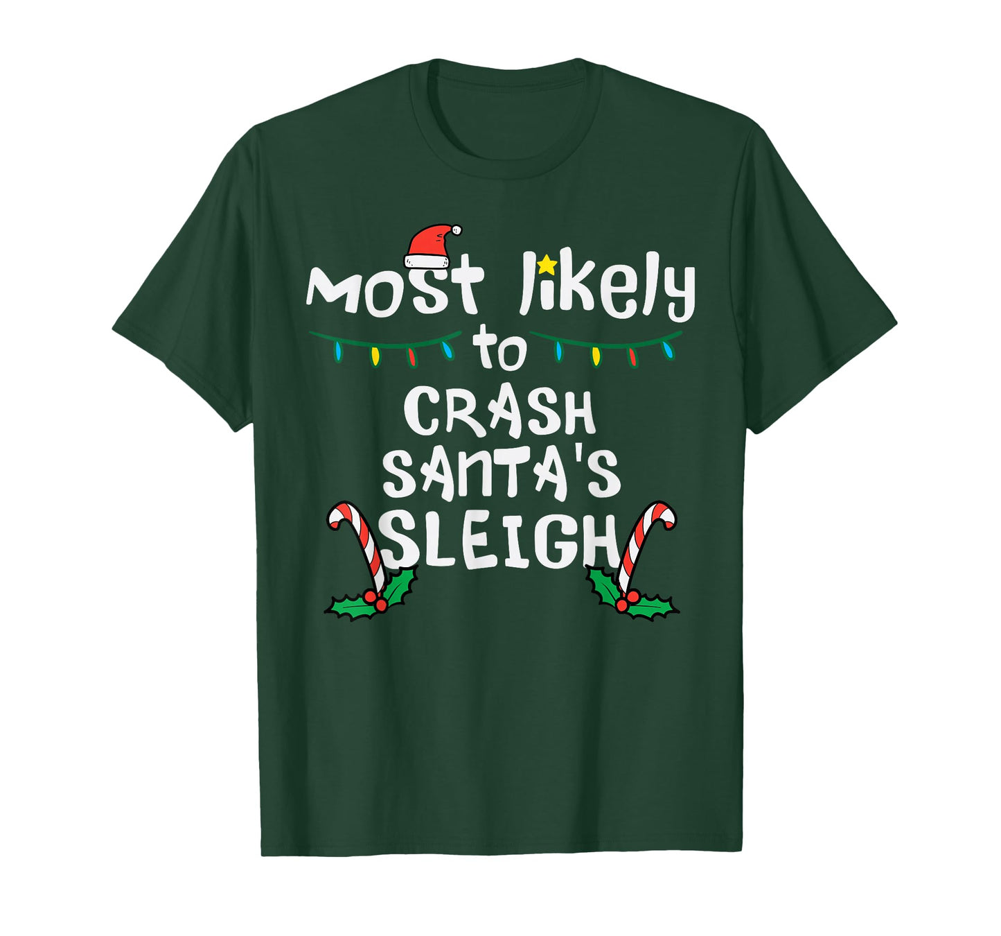 Most Likely Crash Santas Sleigh Christmas Xmas Family Match T-Shirt