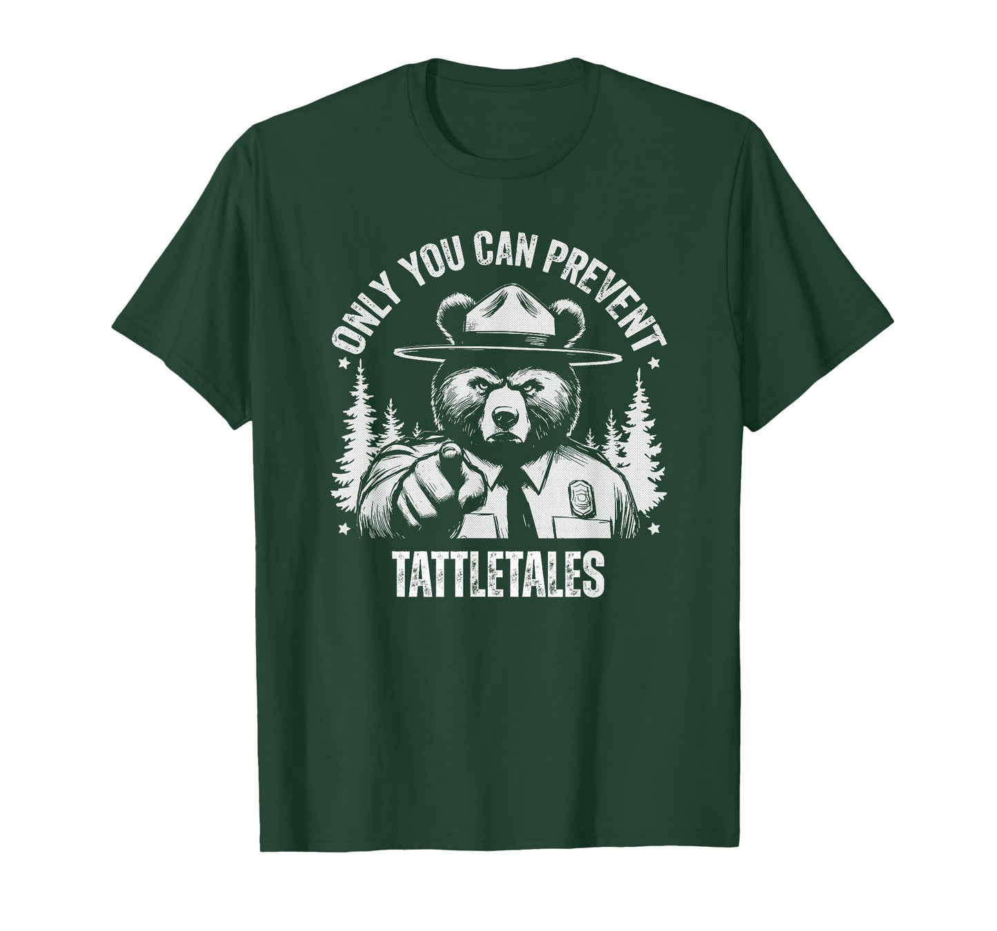 Only You Can Prevent Tattletales Nature Hiking T-Shirt