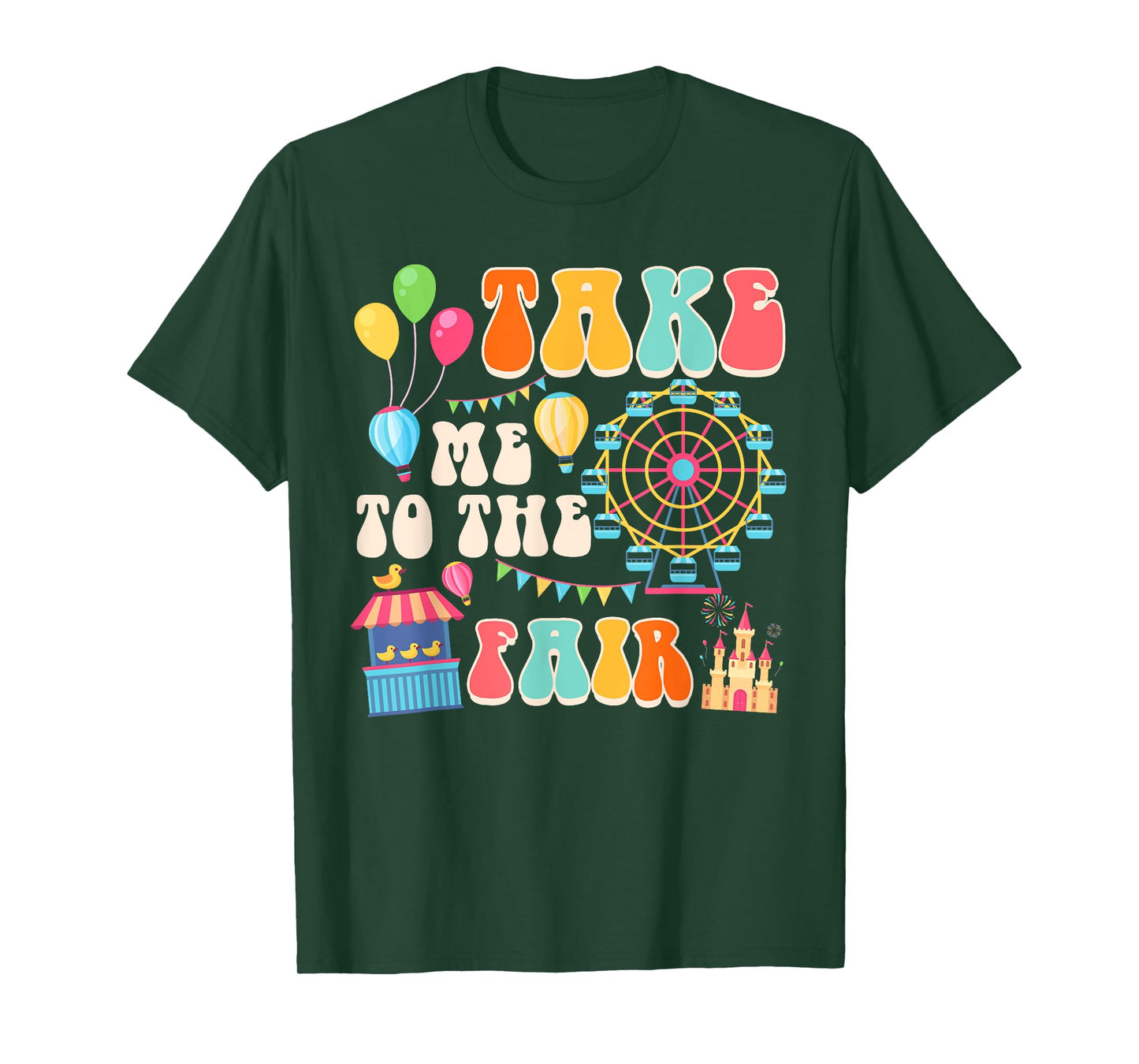 Funny Fair Time County Fair Carnival Takes Me To The Fair T-Shirt